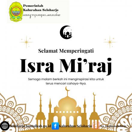 Pemerintah Kalurahan Seloharjo mengucapkan Selamat Memperingati Isra Mi'raj Nabi Muhammad SAW